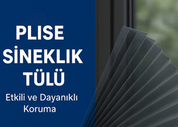 Plise Sineklik Tülü Nedir ? Ölçüleri Nelerdir ?
